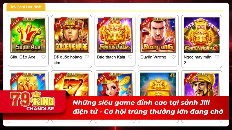 Top những tựa game siêu hot tại Jili điện tử 