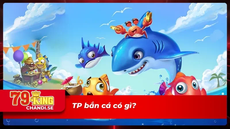 Giới thiệu sảnh TP bắn cá